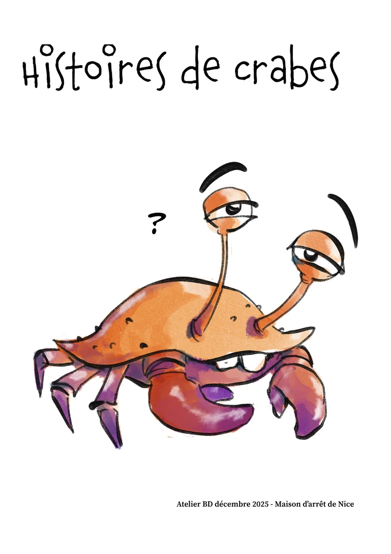 Couverture du livret « Histoires de crabes » : un crabe orange, les yeux au bout de leurs tiges. Atelier BD décembre 2025, maison d'arrêt de Nice.